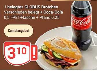 1 belegtes GLOBUS Brötchen Verschieden belegt + Coca-Cola 0,5 l-PET-Flasche + Pfand 0.25 Kombiangebot