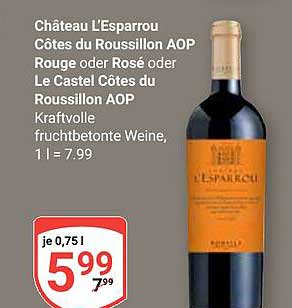Château L'Esparrou Côtes du Roussillon AOP Rouge oder Rosé oder Le Castel Côtes du Roussillon AOP Kraftvolle fruchtbetonte Weine, 1 l = 7.99