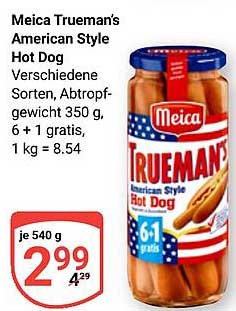 Meica Trueman’s American Style Hot Dog Verschiedene Sorten, Abtropfgewicht 350 g, 6 + 1 gratis, 1 kg = 8.54