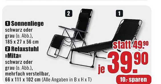 Sonnenliege schwarz oder grau (o. Abb.) 185 x 27 x 56 cm Relaxstuhl „Mita“ schwarz oder grau (o. Abb.), mehrfach verstellbar, 66 x 111 x 102 cm (Alle Angaben in B x H x T)