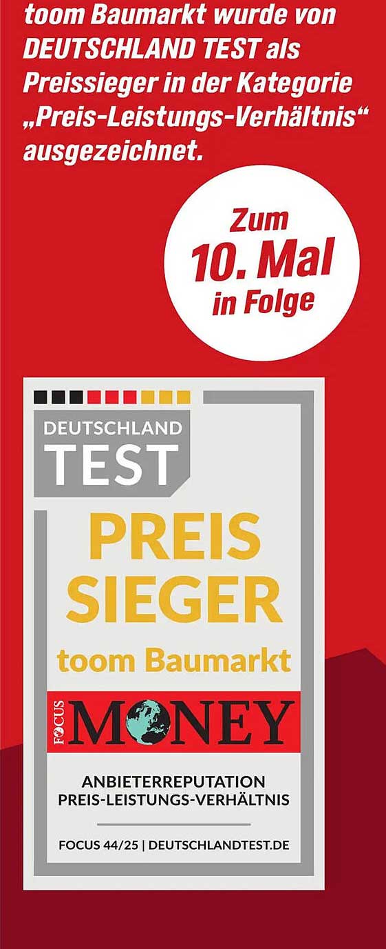 toom Baumarkt wurde von DEUTSCHLAND TEST als Preissieger in der Kategorie „Preis-Leistungs-Verhältnis“ ausgezeichnet.