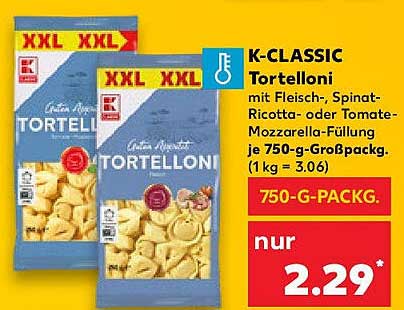 K-CLASSIC Tortelloni mit Fleisch-, Spinat-, Ricotta- oder Tomate-Mozzarella-Füllung je 750-g-Großpackung