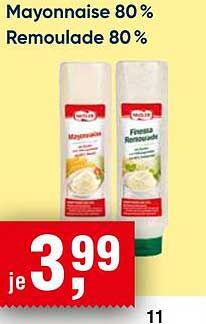 Mayonnaise 80 % und Remoulade 80 % - je 3,99