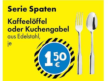 Serie Spaten - Kaffee-löffel oder Kuchengabel aus Edelstahl, je 1,50 €