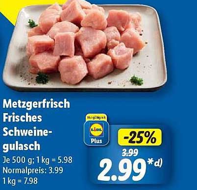Metzgerfrisch Frisches Schweinegulasch - 25% günstiger