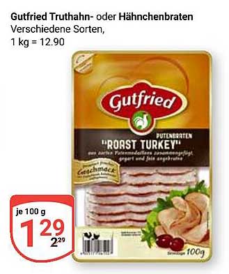 Gutfried Truthahn- oder Hähnchenbraten, verschiedene Sorten, 100 g für nur 1,29 €