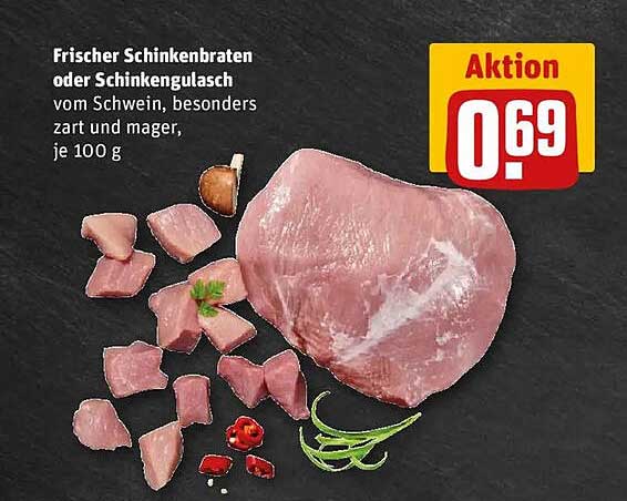 Frischer Schinkenbraten oder Schinkengulasch vom Schwein, besonders zart und mager, je 100 g