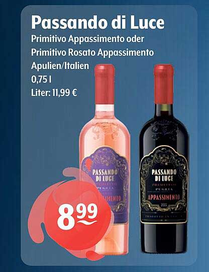 Passando di Luce - Primitivo Appassimento oder Primitivo Rosato Appassimento