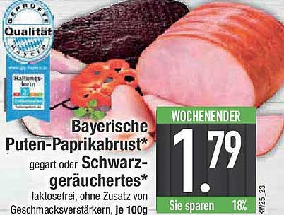 Bayerische Puten-Paprikabrust* gegart oder Schwarzgeräuchertes* laktosefrei, ohne Zusatz von Geschmacksverstärkern, je 100g