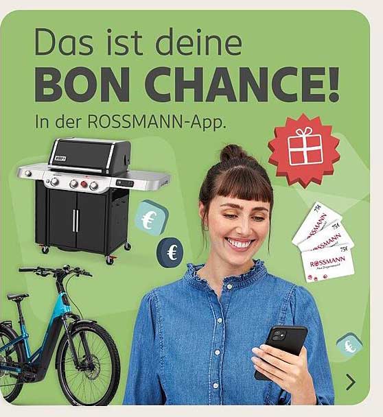 Das ist deine BON CHANCE! In der ROSSMANN-App