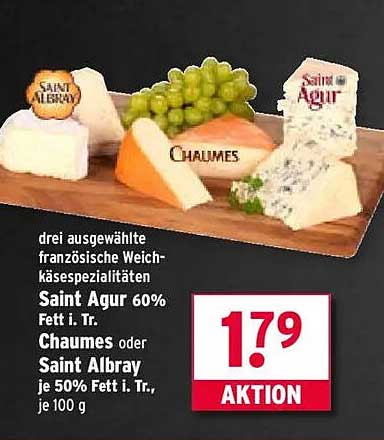 Drei ausgewählte französische Weichkäse-Spezialitäten: Saint Agur 60% Fett i. Tr., Chaumes oder Saint Albray je 50% Fett i. Tr.