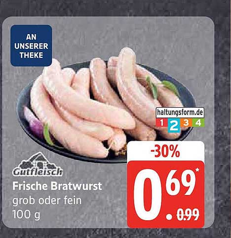 Frische Bratwurst grob oder fein 100 g - 30% Rabatt!