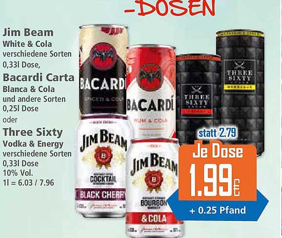 Jim Beam, Bacardi Carta und Three Sixty - Dosen Angebot