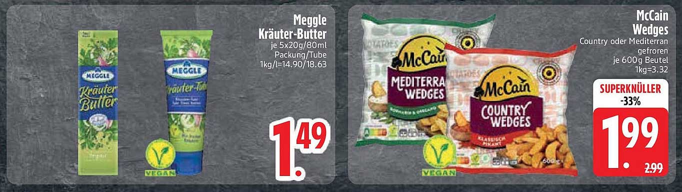 Meggle Kräuter-Butter und McCain Wedges im Angebot
