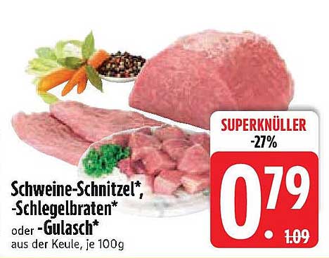 Schweine-Schnitzel*, -Schlegelbraten* oder -Gulasch* aus der Keule, je 100g