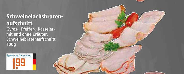 Schweinelachsbratenaufschnitt – Gyros-, Pfeffer-, Kasseler- mit und ohne Kräuter, 100g