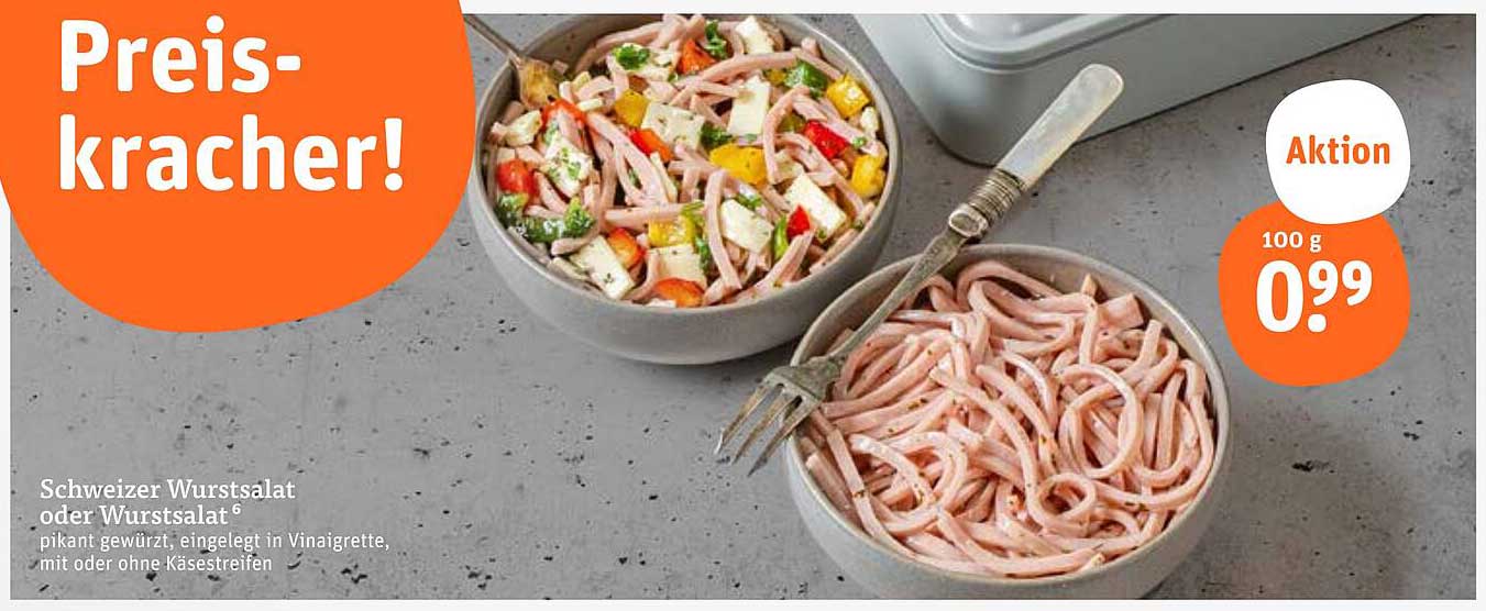 Schweizer Wurstsalat oder Wurstsalat 100 g für nur 0,99 €