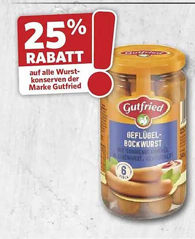 25% RABATT auf alle Wurst-konserven der Marke Gutfried