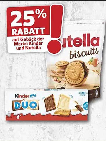 25% RABATT auf Gebäck der Marke Kinder und Nutella