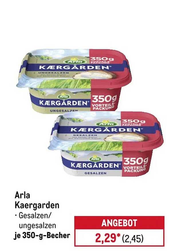 Arla Kaergarden • Gesalzen/ ungesalzen je 350-g-Becher