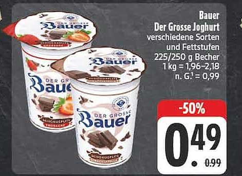 Bauer Der Grosse Joghurt verschiedene Sorten und Fettstufen 225/250 g Becher 1 kg = 1,96–2,18 n. G. = 0,99
