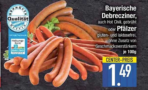 Bayerische Debrecziner, auch Hot Chili, gebrüht oder Pfälzer, gluten- und laktosefrei, ohne Zusatz von Geschmacksverstärkern je 100g
