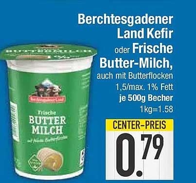 Berchtesgadener Land Kefir oder Frische Butter-Milch, auch mit Butterflocken 1,5/max. 1% Fett je 500g Becher 1kg=1.58