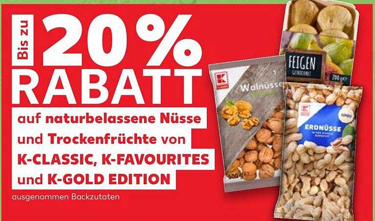 Bis zu 20% RABATT auf naturbelassene Nüsse und Trockenfrüchte von K-CLASSIC, K-FAVOURITES und K-GOLD EDITION