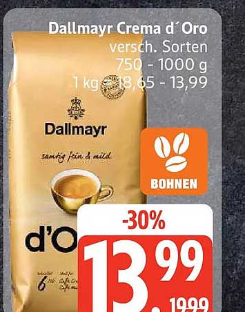 Dallmayr Crema d’Oro versch. Sorten 750 - 1000 g 1 kg = 8,65 - 13,99 BOHNEN