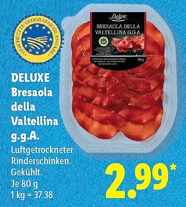 DELUXE Bresaola della Valtellina g.g.A. Luftgetrockneter Rinderschinken. Gekühlt. Je 80 g 1 kg = 37.38