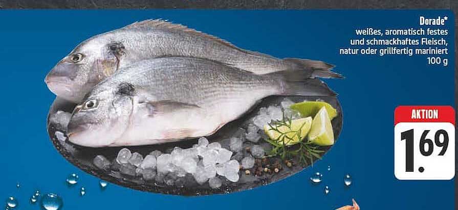 Dorade* weißes, aromatisch festes und schmackhaftes Fleisch, natur oder grillfertig mariniert 100 g