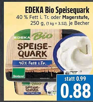 EDEKA Bio Speisequark 40 % Fett i. Tr. oder Magerstufe, 250 g, (1 kg = 3.52) je Becher