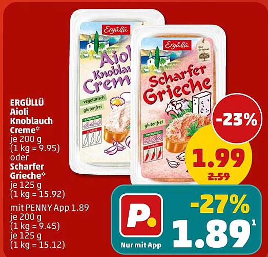 ERGÜLLÜ Aioli Knoblauch Creme* je 200 g (1 kg = 9.95) oder Scharfer Grieche* je 125 g (1 kg = 15.92)