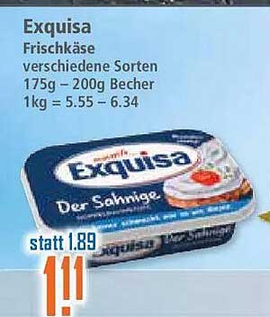 Exquisa Frischkäse verschiedene Sorten 175g – 200g Becher 1kg = 5.55 – 6.34