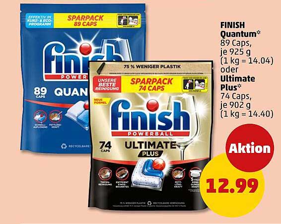 FINISH Quantum* 89 Caps, je 925 g (1 kg = 14.04) oder Ultimate Plus* 74 Caps, je 902 g (1 kg = 14.40)