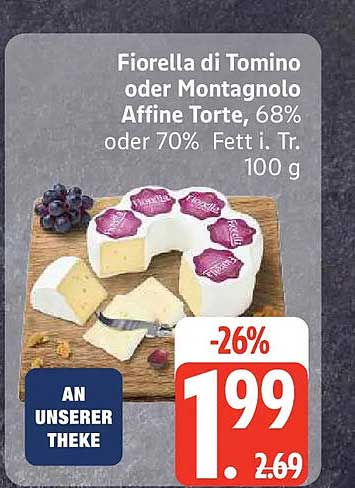 Fiorella di Tomino oder Montagnolo Affine Torte, 68% oder 70% Fett i. Tr. 100 g