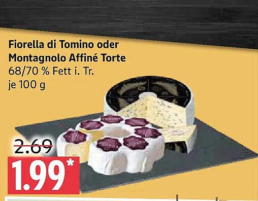 Fiorella di Tomino oder Montagnolo Affiné Torte 68/70 % Fett i. Tr. je 100 g