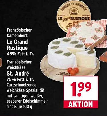 Französischer Camembert Le Grand Rustique 45% Fett i. Tr. Französischer Weichkäse St. André 75% Fett i. Tr. Zartschmelzende Weichkäse-Spezialität mit samtiger, weißer, essbarer Edelschimmelhose, je 100 g