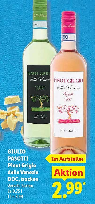 GIULIO PASOTTI Pinot Grigio delle Venezie DOC, trocken Versch. Sorten. Je 0,75 l 1 l = 3.99