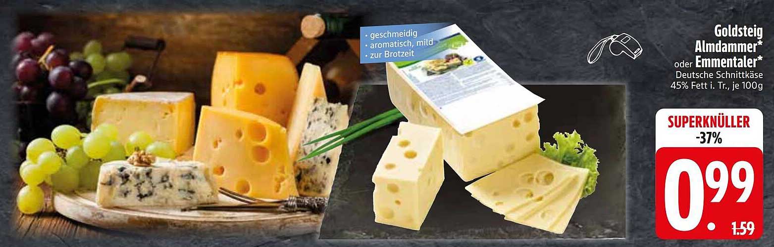 Goldsteig Almdammer* oder Emmentaler* Deutsche Schnittkäse 45% Fett i. Tr., je 100g