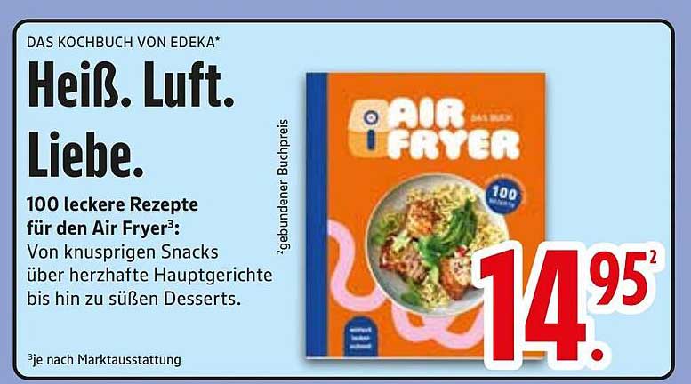 Heiß. Luft. Liebe. 100 leckere Rezepte für den Air Fryer*
