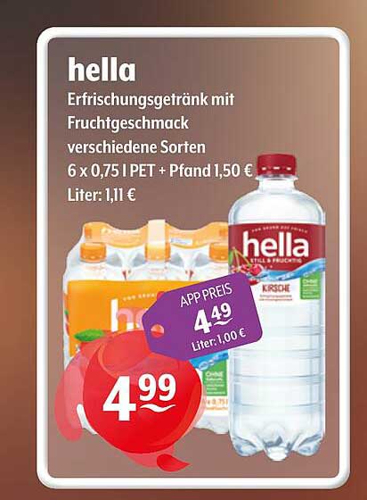 hella Erfrischungsgetränk mit Fruchtgeschmack verschiedene Sorten 6 x 0,75 l PET + Pfand 1,50 € Liter: 1,11 €
