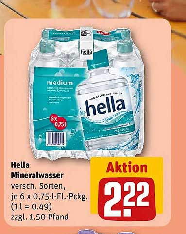 Hella Mineralwasser versch. Sorten, je 6 x 0,75-l-Fl.-Pckg. (1 l = 0.49) zzgl. 1.50 Pfand