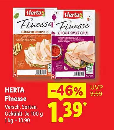 HERTA Finesse Versch. Sorten. Gekühlt. Je 100 g 1 kg = 13.90