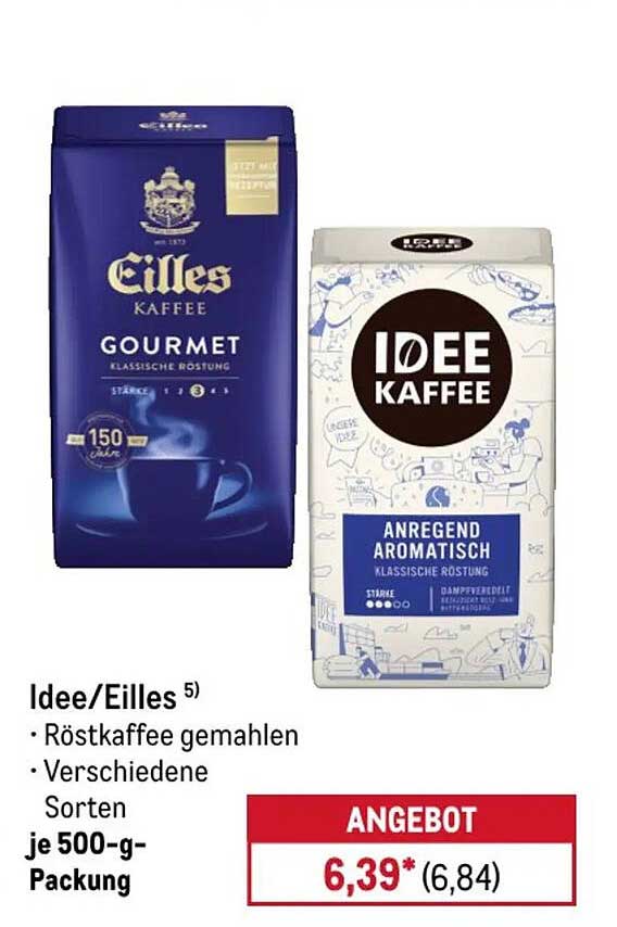 Idee/Eilles 5) · Röstkaffee gemahlen · Verschiedene Sorten · je 500-g-Packung