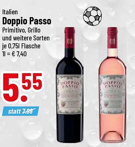 Italien Doppio Passo Primitivo, Grillo und weitere Sorten je 0,75l Flasche 1l = € 7,40