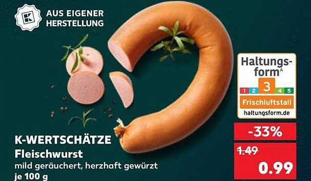 K-WERTSCHÄTZE Fleischwurst mild geräuchert, herzhaft gewürzt je 100 g