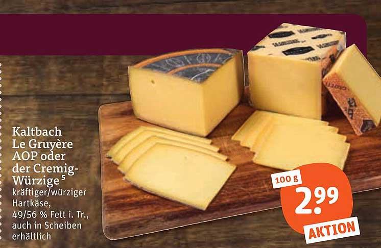 Kaltbach Le Gruyère AOP oder der Cremig-Würzige