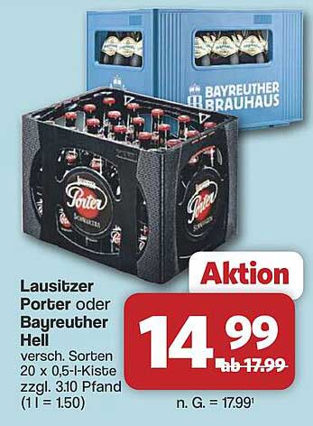 Lausitzer Porter oder Bayreuther Hell versch. Sorten 20 x 0,5-l-Kiste zzgl. 3.10 Pfand (1 l = 1.50)