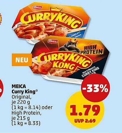 MEICA Curry King* Original, je 220 g (1 kg = 8.14) oder High Protein, je 215 g (1 kg = 8.33)